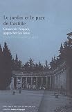 Le jardin et le parc de Castille : Concevoir l'espace, approcher les lieux