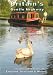 Britain's Gentle Highway ... a canal adventure in England, Scotland and Wales