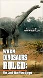 When Dinosaurs Ruled Land That
