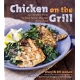 Chicken on the Grill: 100 Surefire Ways to Grill Perfect Chicken Every Time