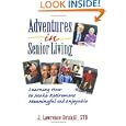 Adventures in Senior Living: Learning How to Make Retirement Meaningful and Enjoyable by J Lawrence Driskill and Harold G Koenig