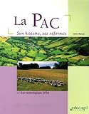 La PAC : Son histoire, ses r�formes