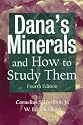 Dana's Minerals and How to Study Them (After Edward Salisbury Dana), 4th Edition