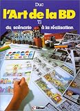 L'art de la BD, tome 1 : Du sc�nario � la r�alisation