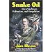 Snake Oil: Life's Calculations, Misdirections, and Manipulations