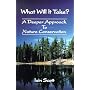 What Will It Take?: A Deeper Approach to Nature Conservation
