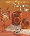 Artful Ways with Polymer Clay
