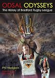 Odsal Odysseys: The History of Bradford Rugby League