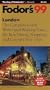 London '99: The Complete Guide with Great Walking Tours, the Best Dining, Shopping and Count ry Day Trips (Fodor's London)