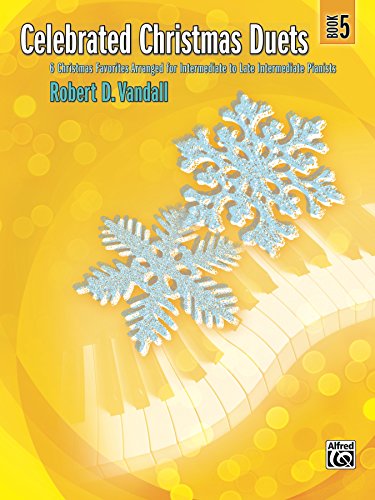 Celebrated Christmas Duets, Book 5: 6 Christmas Favorites Arranged for Intermediate to Late Intermediate Pianists