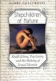 Stepchildren of Nature: Krafft-Ebing, Psychiatry, and the Making of Sexual Identity