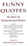 Funny Quotes: The Best of Unintentional Humor