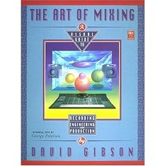 The Art of Mixing (Mix Pro Audio Series)