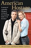 American Hostage: A Memoir of a Journalist Kidnapped in Iraq and the Remarkable Battle to Win His Release