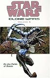 Star Wars: On the Fields of Battle: The Clone Wars (Star Wars Clone Wars)