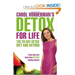 Carol Vorderman's Detox for Life: The 28 Day Detox Diet and Beyond