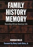 Family, History, and Memory: Recording African-American Life