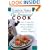 The Pressured Cook: Over 75 One-Pot Meals In Minutes, Made In Today's 100% Safe Pressure Cookers