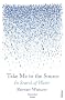 Take Me To the Source: In Search of Water