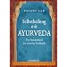 Selbstheilung mit Ayurveda: Das Standardwerk der indischen Heilkunde