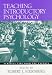 Teaching Introductory Psychology: Survival Tips from the Experts