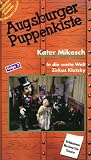 Augsburger Puppenkiste - Kater Mikesch: In die weite Welt / Zirkus Klutzky