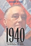 1940: FDR, Willkie, Lindbergh, Hitler-the Election amid the Storm