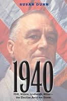 1940: FDR, Willkie, Lindbergh, Hitler-the Election amid the Storm