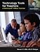 Technology Tools for Teachers: A Microsoft Office Tutorial (2nd Edition)