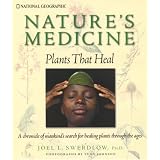 Nature'sMedicine:PlantsthatHeal:Achronicleofmankind'ssearchforhealingplantsthroughtheages