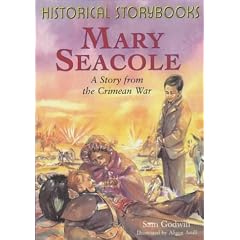 Mary Seacole: A Story from the Crimean War (Historical Storybooks)