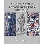 William Morris and Edward Burne-Jones: Interlacings (Paul Mellon Centre for Studies in... by Dr. Caroline Arscott