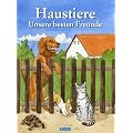 Haustiere. Unsere besten Freunde