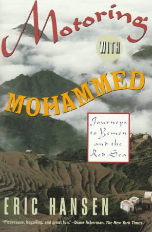 Motoring with Mohammed: Journeys to Yemen and the Red Sea