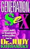 Generation Sex: America`s Hottest Sex Therapist Answers the Hottest Questions About Sex