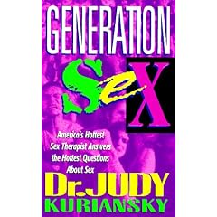 Generation Sex: America's Hottest Sex Therapist Answers the Hottest Questions About Sex