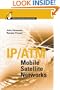 IP/ATM Mobile Satellite Networks