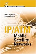 IP/ATM Mobile Satellite Networks (Universal Personal Communications Library)