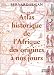 Atlas historique de l'Afrique des origines a nos jours