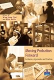 Moving Probation Forward: Evidence, Arguments and Practice