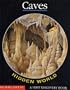 Hidden World: Caves (First Discovery Book)