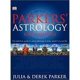 Parker's Astrology: The Definitive Guide to Using Astrology in Every Aspect of Your Life (New Edition)