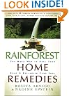 Rainforest Home Remedies: The Maya Way To Heal Your Body and Replenish Your Soul