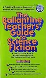 Produkt-Bild: The Ballantine Teacher's Guide to Science Fiction