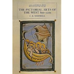 The Pictorial Arts of the West, 800-1200 (The Yale University Press Pelican History of Art)