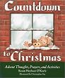 Countdown to Christmas: Advent Thoughts, Prayers and Activities