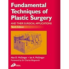 Fundamental Techniques of Plastic Surgery: And Their Surgical Applications