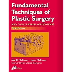 Click here to buy Fundamental Techniques of Plastic Surgery: And Their Surgical Applications by Alan D. McGregor MD FRCS(Glas) FRCS(Plas Surg) and Ian A. McGregor DSc ChM FRCS(Eng) FRCS(Glasg) Hon FACS Hon FACS(Eng).