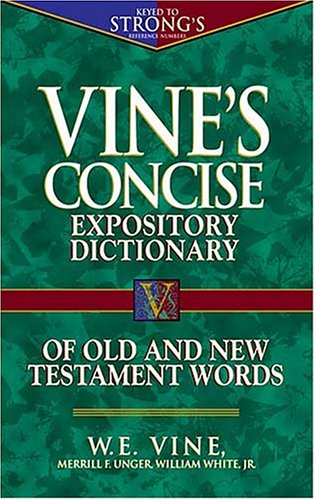 Vine's Concise Dictionary of Old and New Testament Words