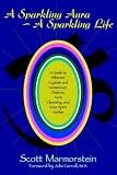 Sparkling Auro ~ a Sparkling Life: A Guide to Ethereal Crystals and Gemstones, Chakras, Aura Cleansing and Your Spirit Guides